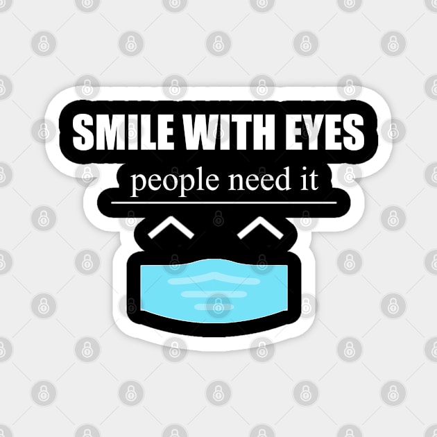 Smile with eyes people need it Magnet by Linux-Tech&More