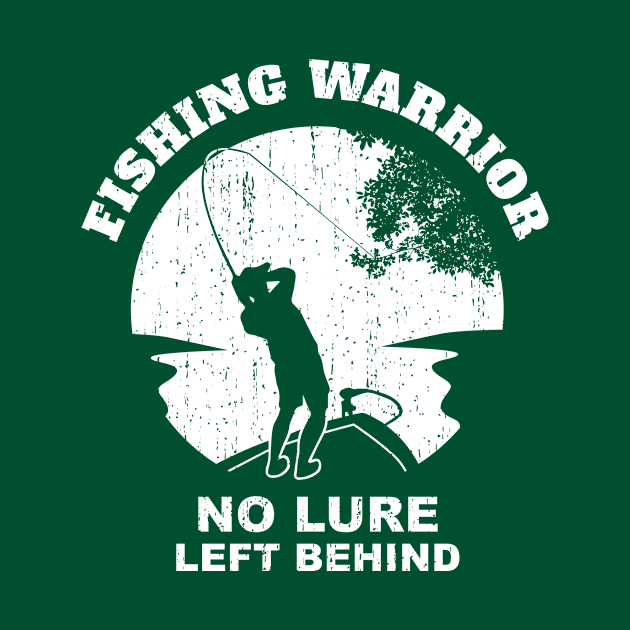 Fishing Warrior No Lure Left Behind Funny Fishing Saying - White by BlueSkyTheory