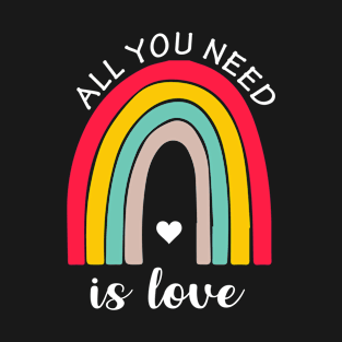 All You Need Is Love T-Shirt