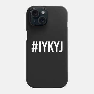 #IYKYJ - If you Know... You Joe Phone Case