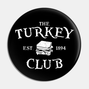 The Turkey Club Pin