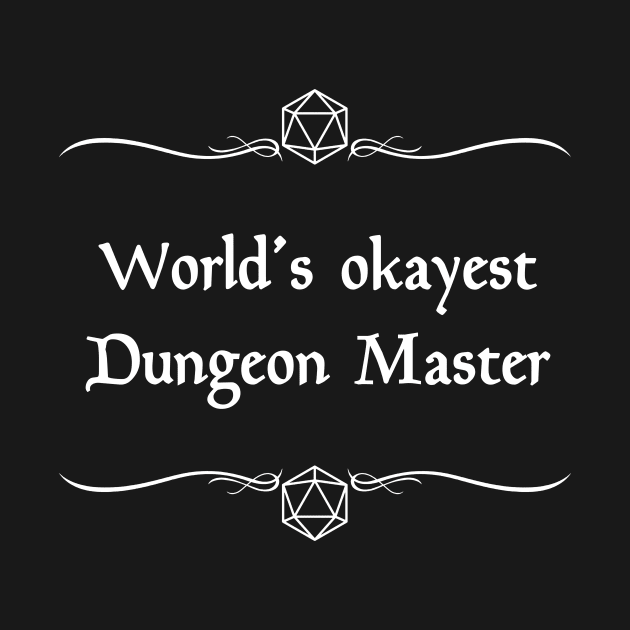 World's Okayest Dungeon Master by robertbevan