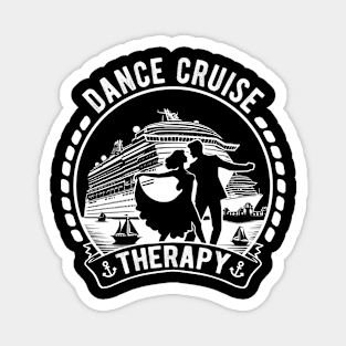 Dance Cruise Therapy Summer Cruise Ship Vacation Vibes Magnet