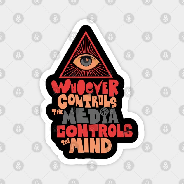 Whoever controls the media, controls the mind! Magnet by Boogosh