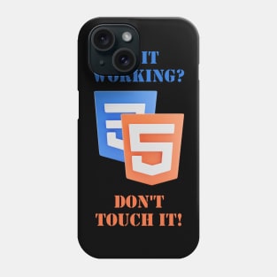 Is it working? DON'T touch it! Phone Case