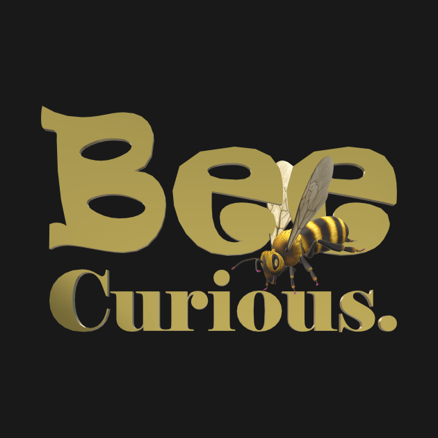 Bee Curious by CDUS