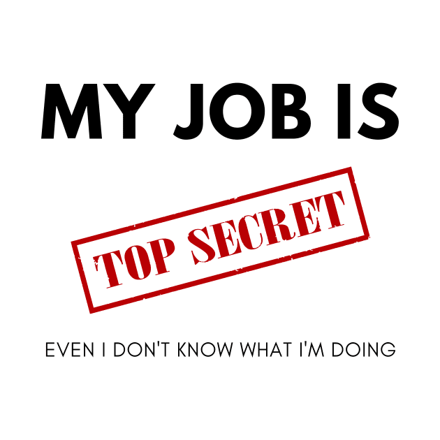 My Job is TOP SECRET. Even I don't know what I'm doing by Rubilu