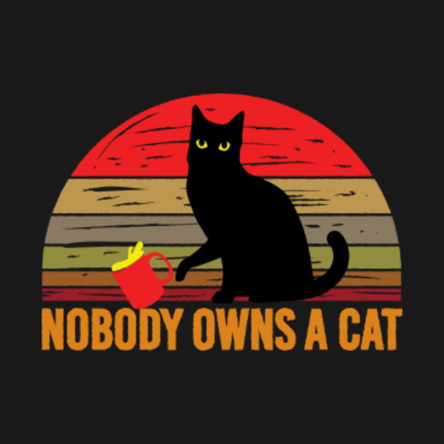 Disover Nobody owns a cat - Cats Gift - T-Shirt