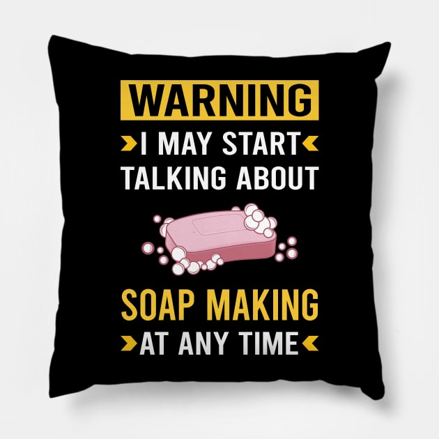 Warning Soap Making Soapmaking Pillow by Good Day