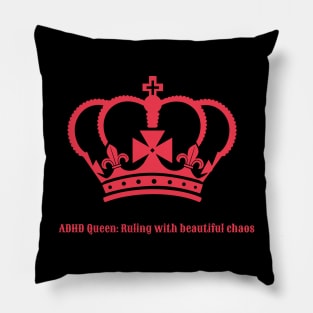 adhd queen ruling with beautiful chaos Pillow