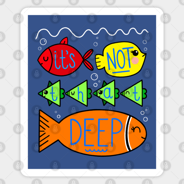 It S Not That Deep Ocean Magnet Teepublic It S Not That Deep Ocean Magnet Teepublic
