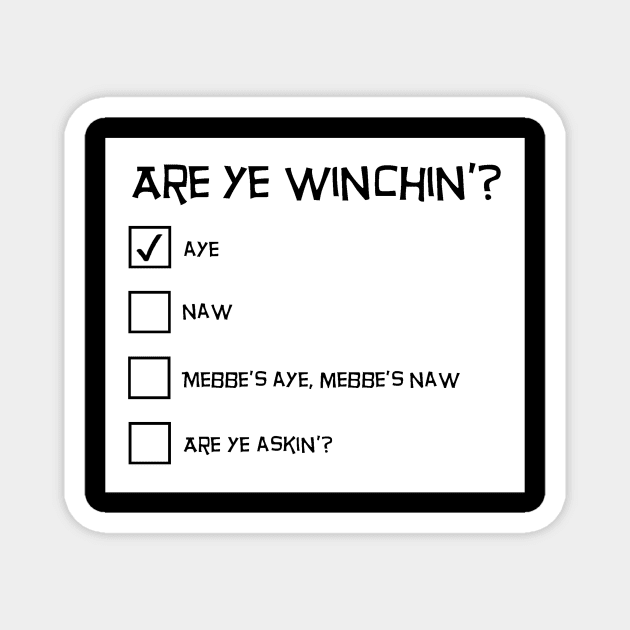 Winchin' - Scottish Questionnaire Magnet by TimeTravellers