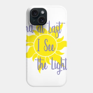 At Last I See the Light Tangled Inspired Shirt Phone Case