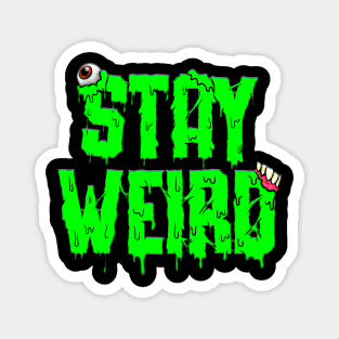 stay weird! Magnet