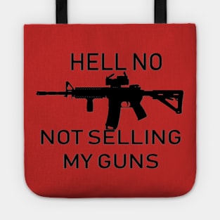 Hell No, Not Selling My Guns Tote