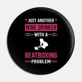 Wine Drinker Beatboxing Beatbox Beatboxer Beat Box Pin