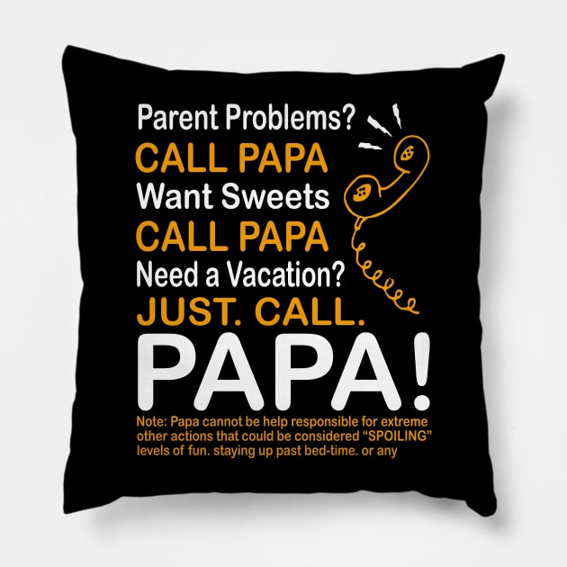 Parent problems call papa want sweets call papa need a vacation just call papa Pillow by vnsharetech