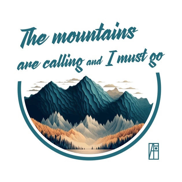 MOUNTAINS - The mountains are calling and I must go - Hiking - Mountains lovers by ArtProjectShop