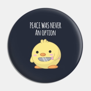 Peace Was Never an Option Pin