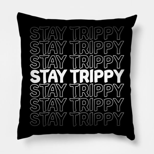 Stay Trippy Repeat Text White Pillow by Shawnsonart