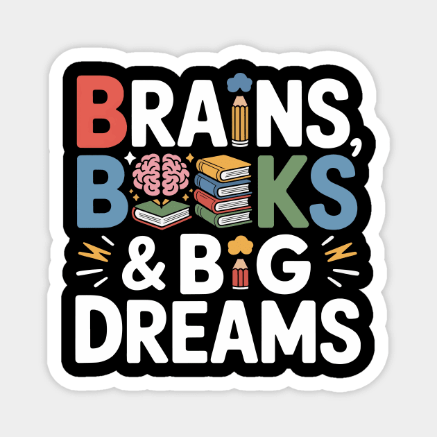 Brains Books and Big Dreams Cool Back to School Kids Student Magnet by ism's Store