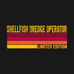 Shellfish Dredge Operator T-Shirt