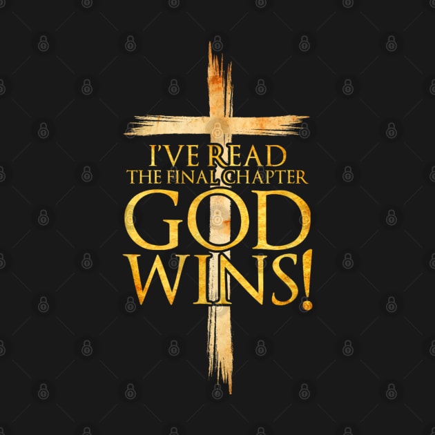 I've Read the Final Chapter God Wins Christian Faith Cross by Vortex.Merch