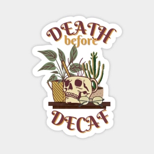 Death Before Decaf Magnet