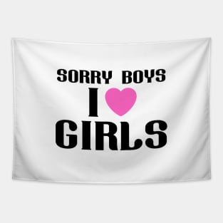 Sorry Boys I Like Girls Lesbian wlw quote LGBTQ+ Tapestry