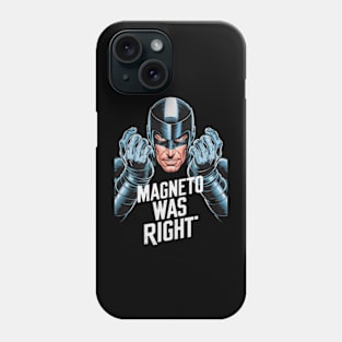 Magneto Was Right Phone Case