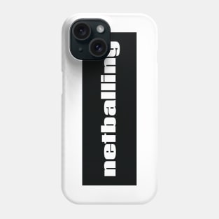 Netballing Phone Case