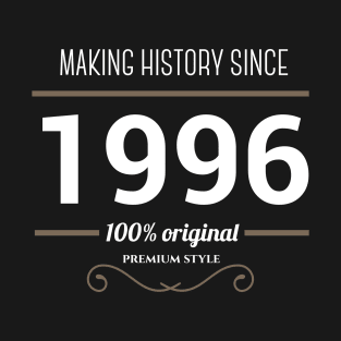 Making history since 1996 T-Shirt