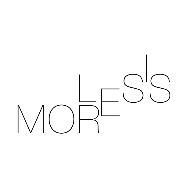 LESS IS MORE (WHITE VERSION) by THEUSUALDESIGNERS