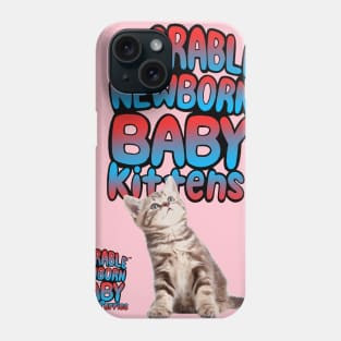 ADORABLE NEWBORN BABY KITTENS Phone Case