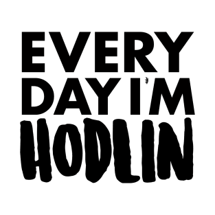 Everyday I'm Holdin T-Shirt