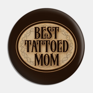 Best Tattoed Mom Pin