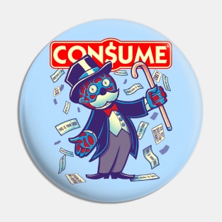 CONSUME (Moneypoly version) Obey your God named Capitalism Pin