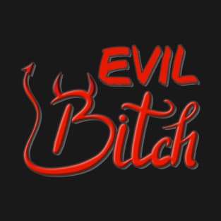 Evil Bitch T-Shirt
