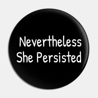 Nevertheless She Persisted Pin