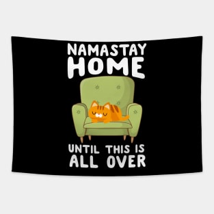 Namastay Home Until This Is All Over Tapestry