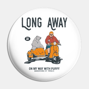 Long away with my puppy Pin