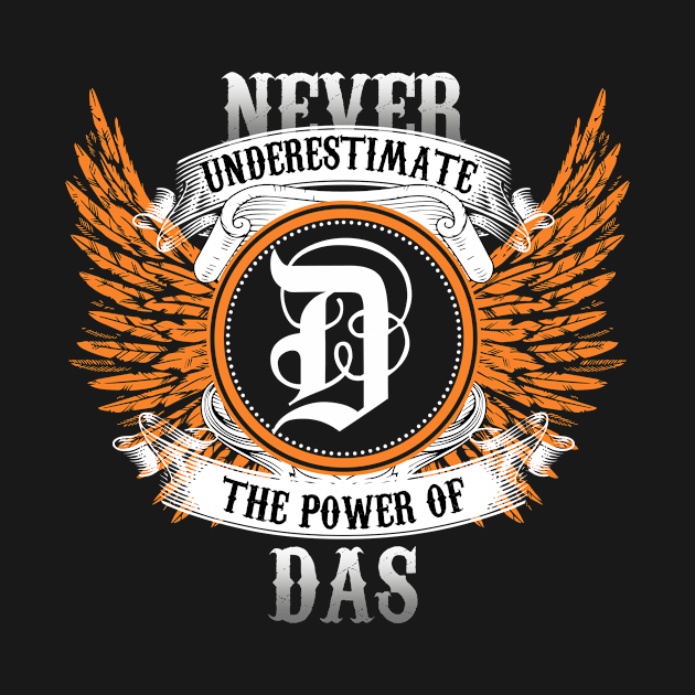 Das Name Shirt Never Underestimate The Power Of Das by Nikkyta