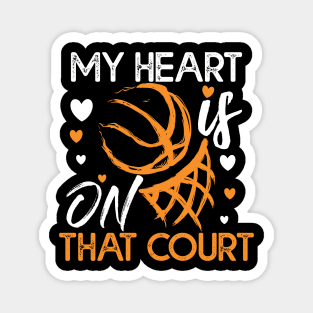 My Heart Is On That Court Basketball Gift Basketball Lovers Gift Magnet