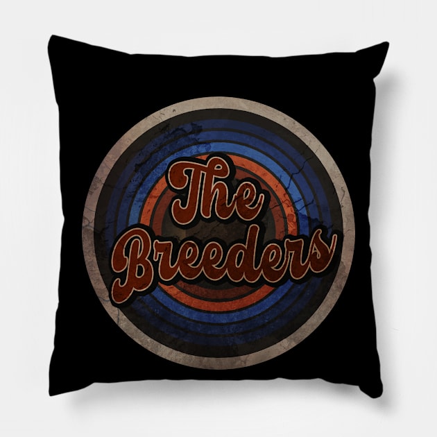 the breeders on color Pillow by JakQueApparels