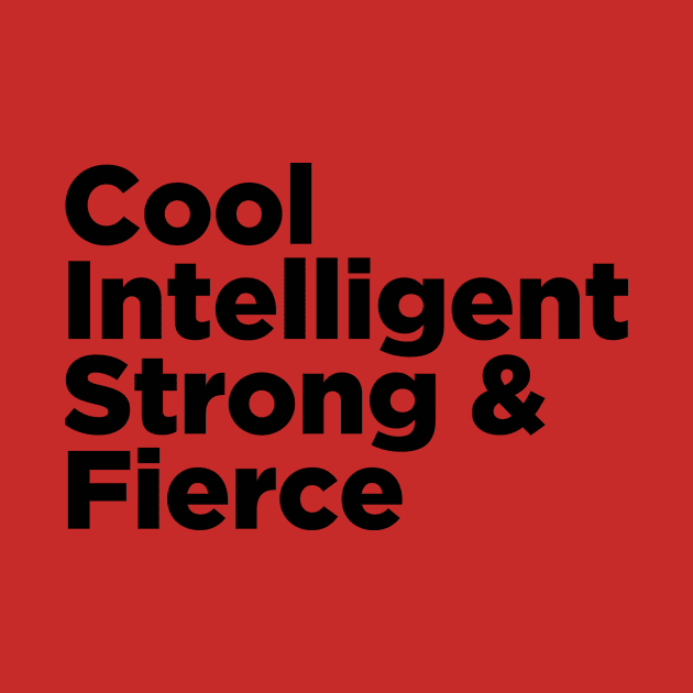 Cool Intelligent Strong & Fierce by Kingrocker Clothing