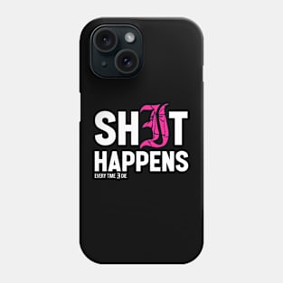 ETID - SHIT HAPPENS Phone Case