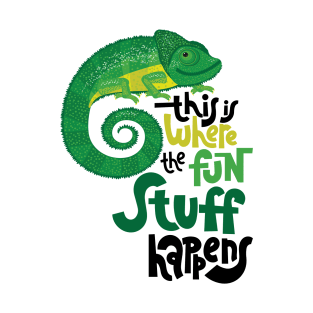 Chameleon - Where the fun Stuff Happens T-Shirt