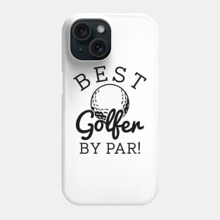 Best Golfer By Par Phone Case