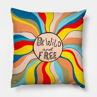 Be wild and free Pillow