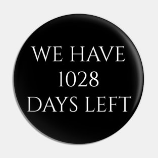 we have 1028 days left Pin